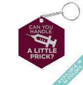 Can You Handle a Little Prick Hexagon Keychain
